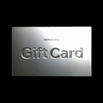 WATCH MOD GIFT CARD